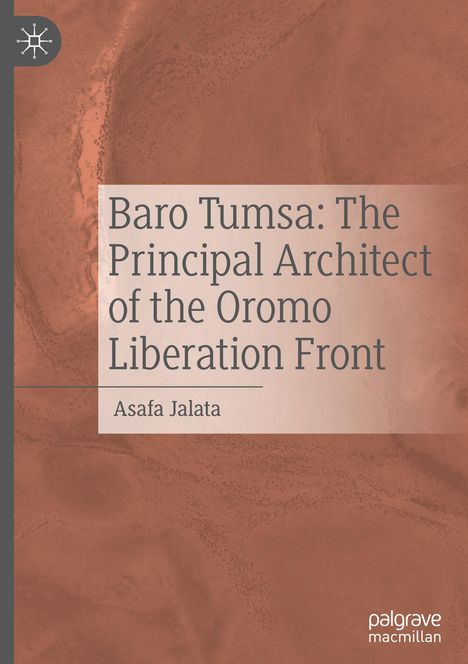 Asafa Jalata: Baro Tumsa: The Principal Architect of the Oromo Liberation Front, Buch