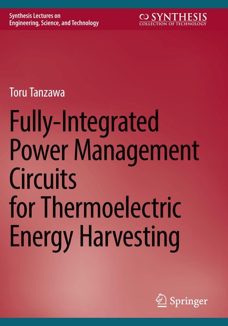 Toru Tanzawa: Fully-Integrated Power Management Circuits for Thermoelectric Energy Harvesting, Buch