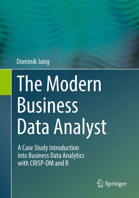 Dominik Jung: The Modern Business Data Analyst, Buch