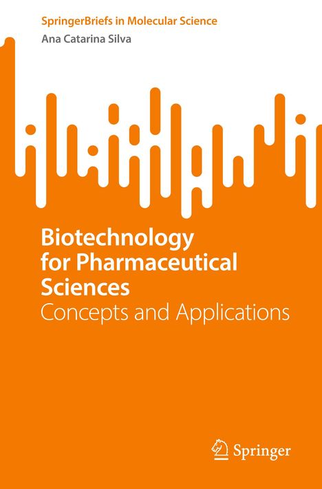 Ana Catarina Silva: Biotechnology for Pharmaceutical Sciences, Buch