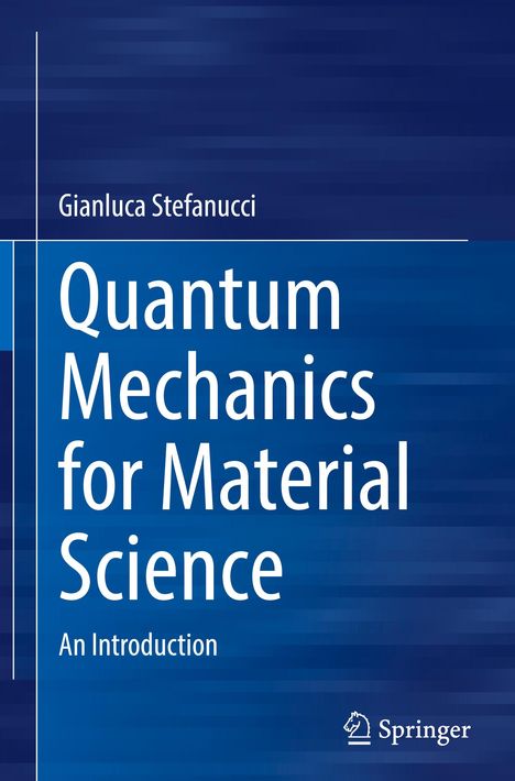 Gianluca Stefanucci: Quantum Mechanics for Material Science, Buch