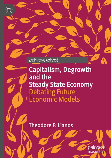 Theodore P. Lianos: Capitalism, Degrowth and the Steady State Economy, Buch