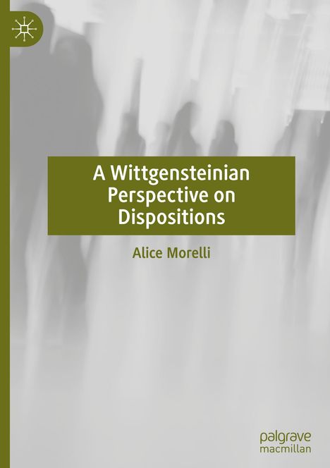 Alice Morelli: A Wittgensteinian Perspective on Dispositions, Buch