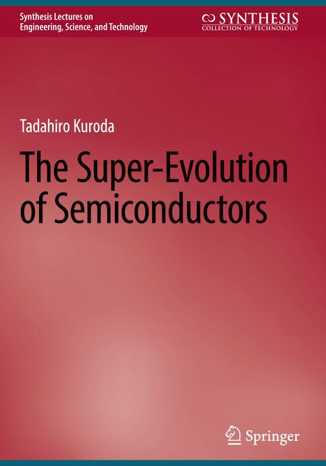 Tadahiro Kuroda: The Super-Evolution of Semiconductors, Buch