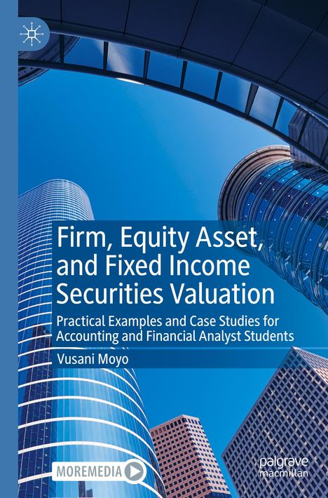 Vusani Moyo: Firm, Equity Asset, and Fixed Income Securities Valuation, Buch