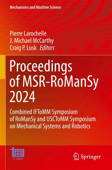 Proceedings of MSR-RoManSy 2024, Autoren: Pierre Larochelle, J. Michael McCarthy, Craig P. Lusk, mit Logos unten.