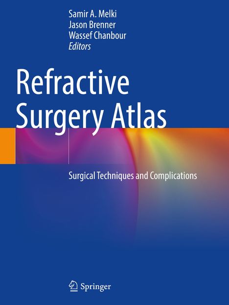 "Refractive Surgery Atlas: Surgical Techniques and Complications" von Samir A. Melki et al., blaues Cover mit bunten Elementen.