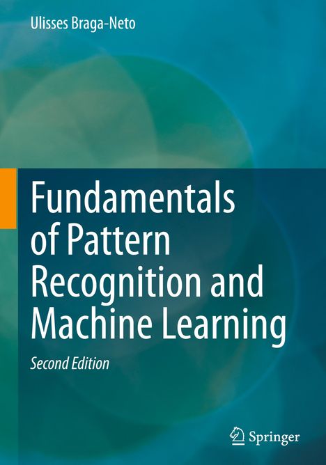 Ulisses Braga-Neto: Fundamentals of Pattern Recognition and Machine Learning, Buch