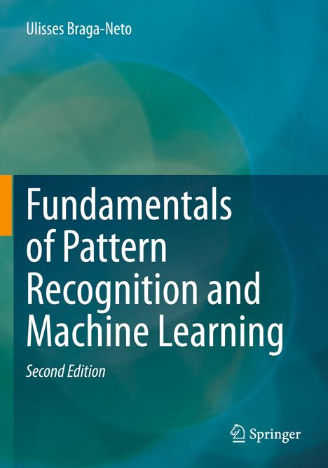 Titel: "Fundamentals of Pattern Recognition and Machine Learning, Second Edition" von Ulisses Braga-Neto. Springer-Logo.