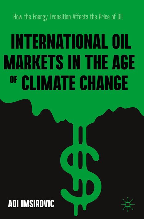Adi Imsirovic: International Oil Markets in the Age of Climate Change, Buch