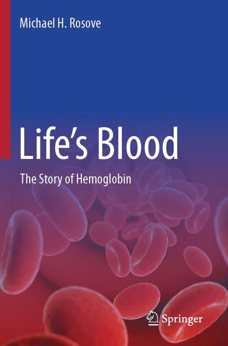 "Life’s Blood: The Story of Hemoglobin" von Michael H. Rosove. Illustration von schwebenden roten Blutzellen.