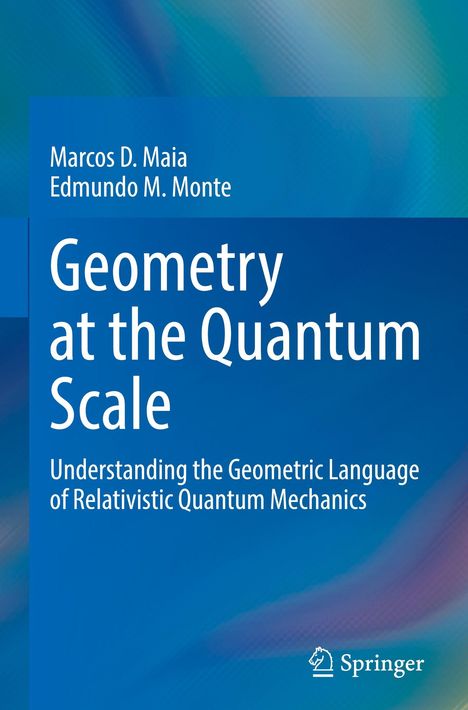 Marcos D. Maia: Geometry at the Quantum Scale, Buch