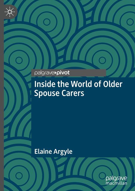 Elaine Argyle: Inside the World of Older Spouse Carers, Buch