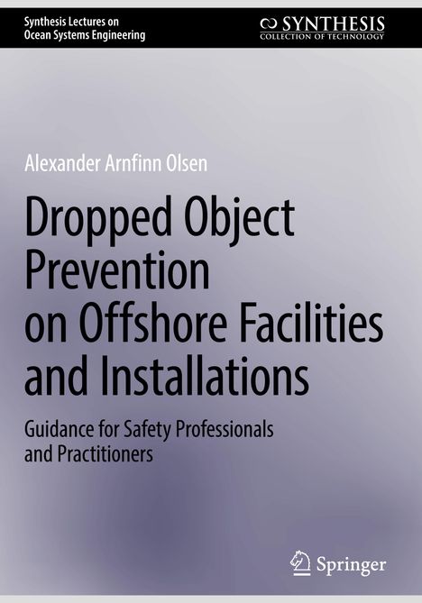 Alexander Arnfinn Olsen: Dropped Object Prevention on Offshore Facilities and Installations, Buch