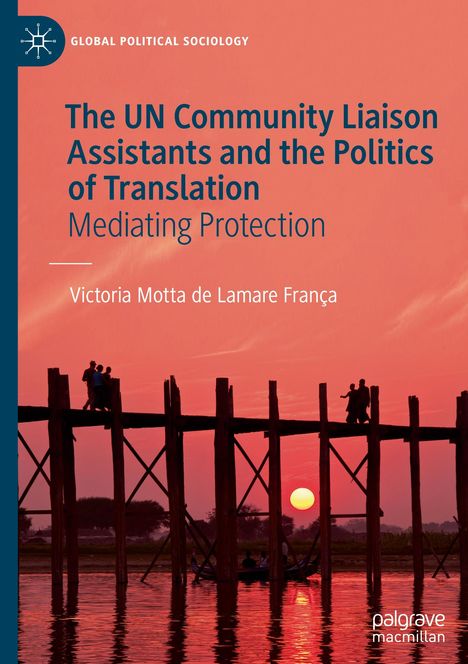 Victoria Motta de Lamare França: The UN Community Liaison Assistants and the Politics of Translation, Buch