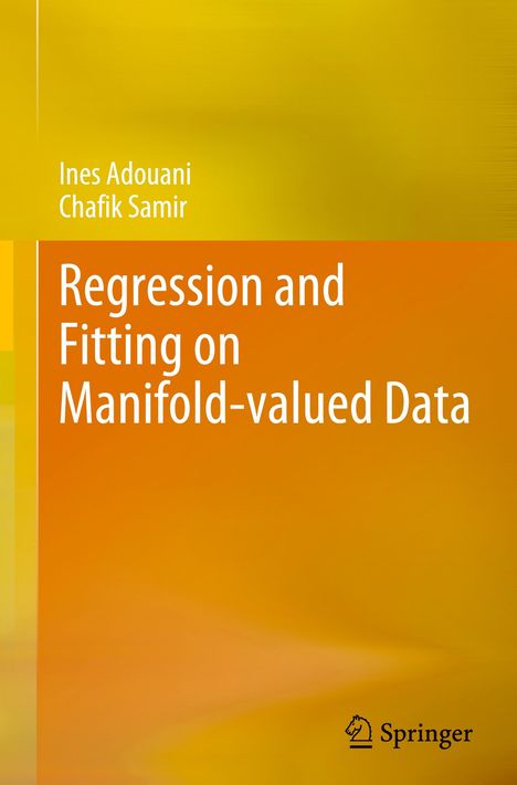 Chafik Samir: Regression and Fitting on Manifold-valued Data, Buch