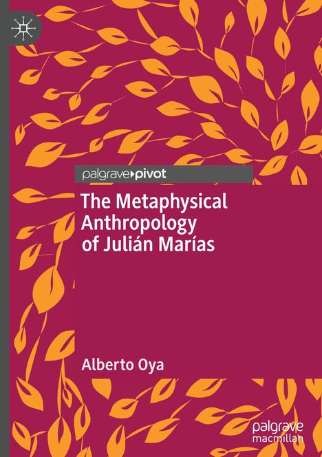 Alberto Oya: The Metaphysical Anthropology of Julián Marías, Buch