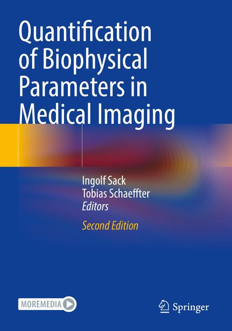 Titel: "Quantification of Biophysical Parameters in Medical Imaging". Namen: Ingolf Sack, Tobias Schaeffter, Second Edition. Blaues Cover mit farbigen Verläufen und Springer-Logo.