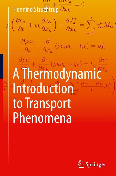 Henning Struchtrup: A Thermodynamic Introduction to Transport Phenomena, Buch