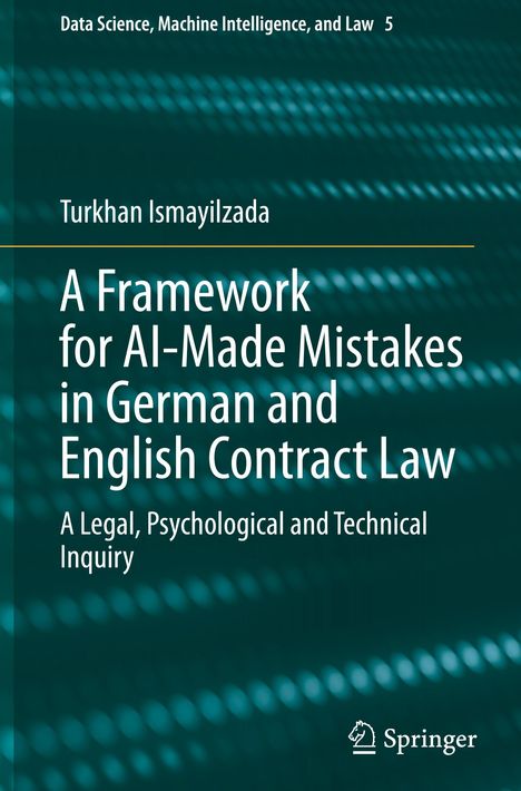 Turkhan Ismayilzada: A Framework for AI-Made Mistakes in German and English Contract Law, Buch