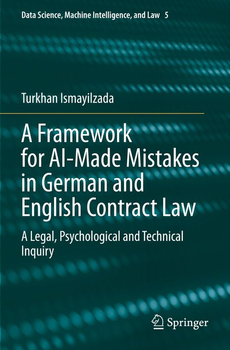 Turkhan Ismayilzada: A Framework for AI-Made Mistakes in German and English Contract Law, Buch