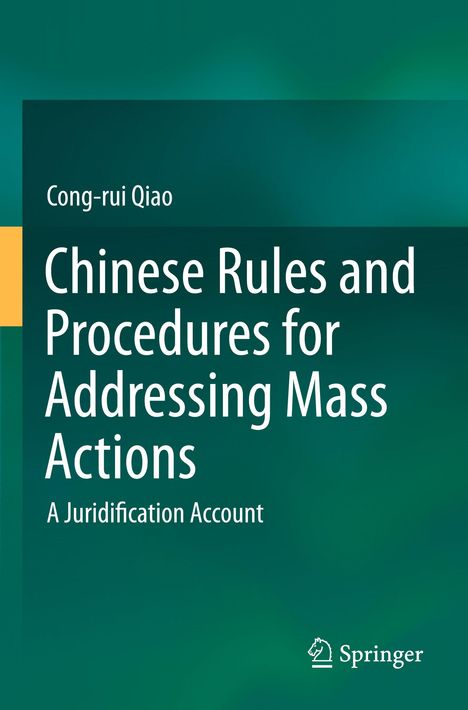 Titel: "Chinese Rules and Procedures for Addressing Mass Actions: A Juridification Account". Grün mit Springer-Logo.