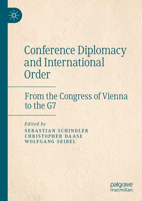 "Conference Diplomacy and International Order: From the Congress of Vienna to the G7." Herausgeber: Schindler, Daase, Seibel. Blaues Logo links oben.
