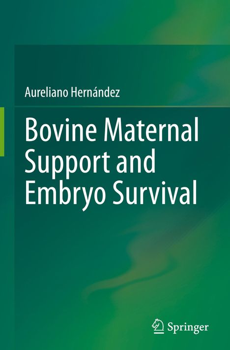 Aureliano Hernández: Bovine Maternal Support and Embryo Survival, Buch