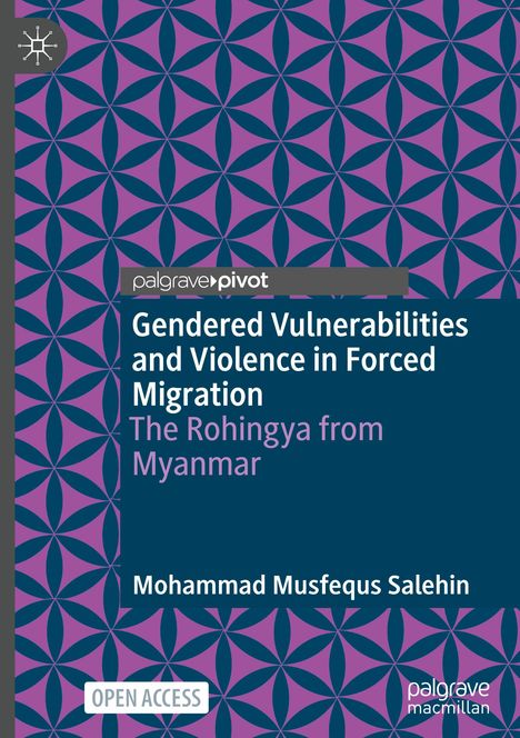 Mohammad Musfequs Salehin: Gendered Vulnerabilities and Violence in Forced Migration, Buch