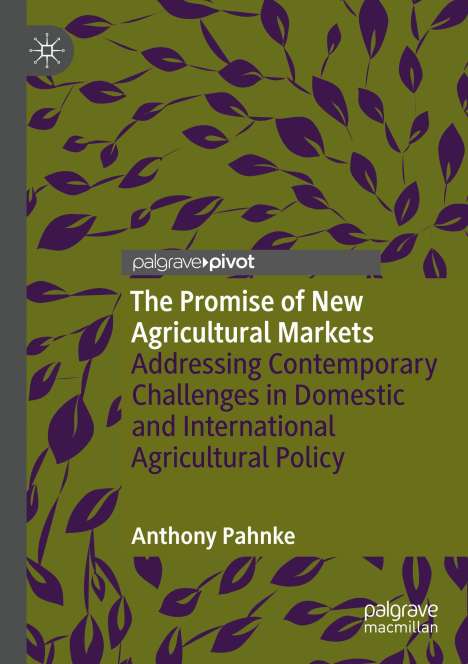 "palgravepivot, The Promise of New Agricultural Markets, Anthony Pahnke." Olivgrüner Hintergrund mit violetten Blättern.