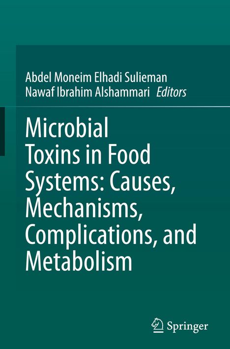 Microbial Toxins in Food Systems: Causes, Mechanisms, Complications, and Metabolism, Buch