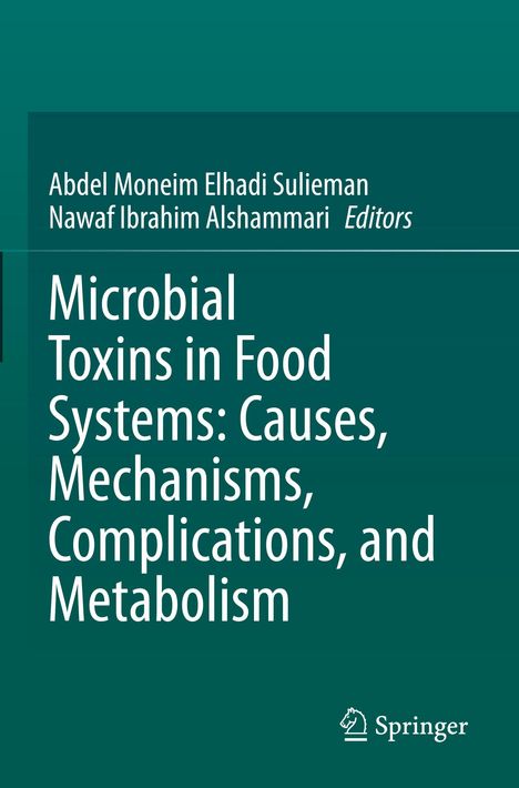 Microbial Toxins in Food Systems: Causes, Mechanisms, Complications, and Metabolism, Buch