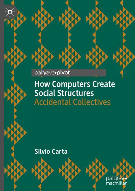 Silvio Carta: How Computers Create Social Structures, Buch