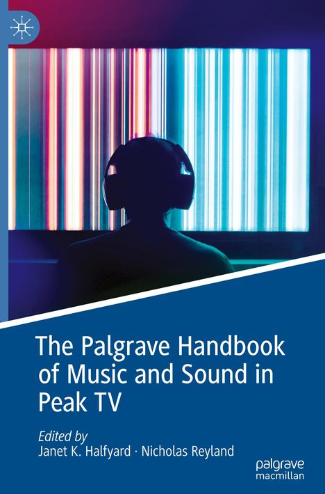 The Palgrave Handbook of Music and Sound in Peak TV, Buch