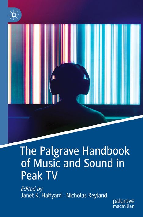 „The Palgrave Handbook of Music and Sound in Peak TV“, blauer Hintergrund, Silhouette mit Kopfhörer vor bunten Streifen.