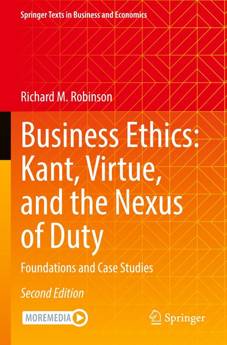 Richard M. Robinson: Business Ethics: Kant, Virtue, and the Nexus of Duty, Buch