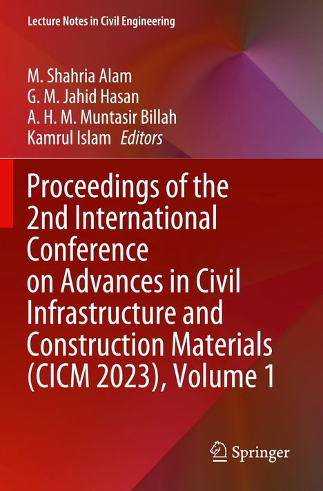 Titel: Proceedings of the 2nd International Conference on Advances in Civil Infrastructure and Construction Materials. Autorennamen: M. Shahria Alam, G. M. Jahid Hasan, A. H. M. Muntasir Billah, Kamrul Islam. Hintergrund in Rot- und Violetttönen, Springer-Logo.