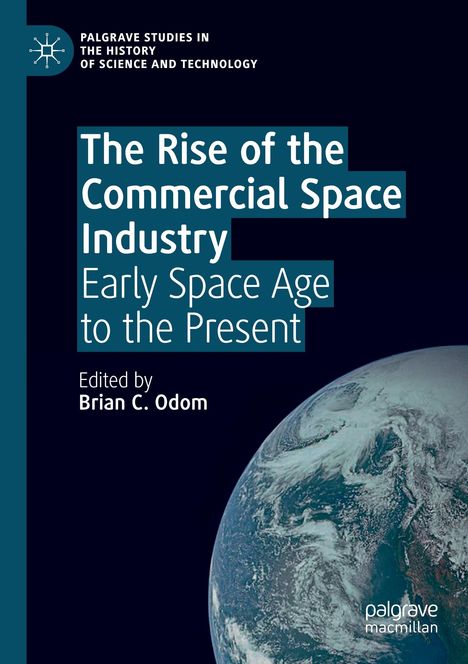 "The Rise of the Commercial Space Industry: Early Space Age to the Present, Edited by Brian C. Odom." Bild der Erde.