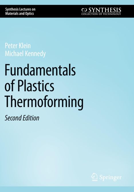 "Fundamentals of Plastics Thermoforming" von Klein, Kennedy, Zweite Auflage, Synthesis Lectures Serie, Springer-Logo.