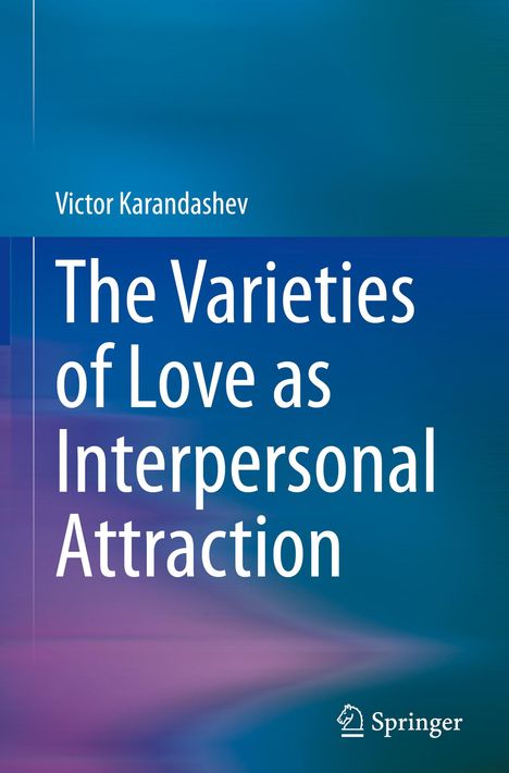 Victor Karandashev: The Varieties of Love as Interpersonal Attraction, Buch