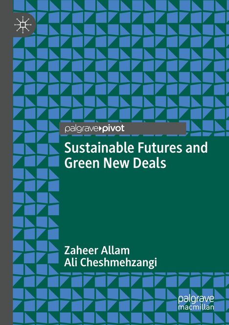 Ali Cheshmehzangi: Sustainable Futures and Green New Deals, Buch