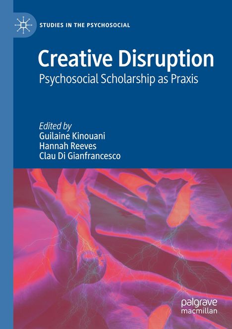 "Creative Disruption: Psychosocial Scholarship as Praxis" von Guilaine Kinouani, Hannah Reeves, Clau Di Gianfrancesco.  
Unten bunte, abstrakte Formen in Rot- und Blautönen.