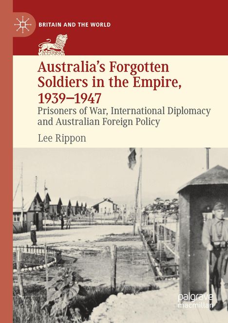 Lee Rippon: Australia's Forgotten Soldiers in the Empire, 1939-1947, Buch