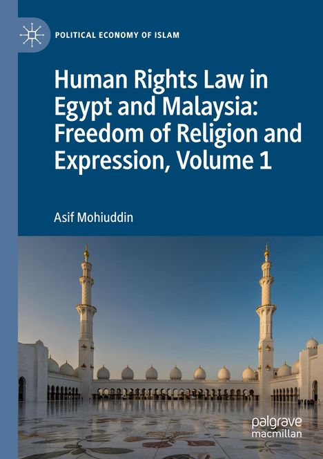 Titel: "Human Rights Law in Egypt and Malaysia: Freedom of Religion and Expression, Volume 1" von Asif Mohiuddin. Unten eine Moschee.