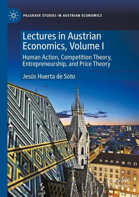 "Lectures in Austrian Economics, Volume I," von Jesús Huerta de Soto. Dach von Stephansdom, Stadtansicht bei Dämmerung.