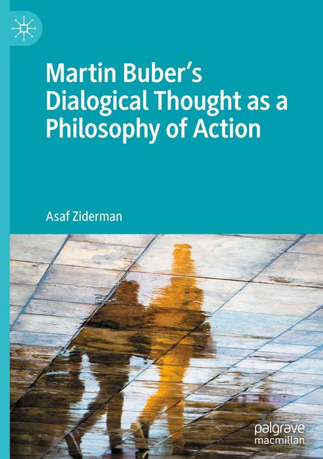 Asaf Ziderman: Martin Buber's Dialogical Thought as a Philosophy of Action, Buch