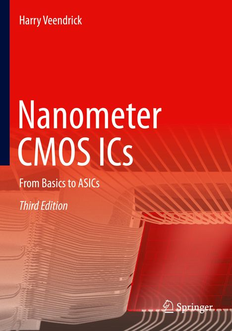 "Nanometer CMOS ICs: From Basics to ASICs, Third Edition" von Harry Veendrick. Springer-Logo. Abstraktes Schema in Rot.
