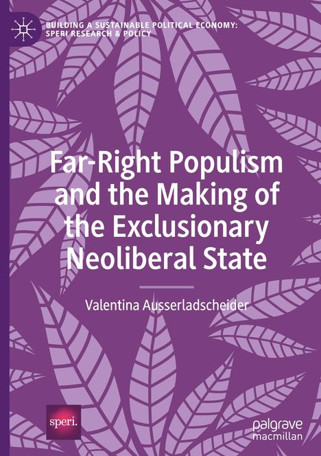 Valentina Ausserladscheider: Far-Right Populism and the Making of the Exclusionary Neoliberal State, Buch