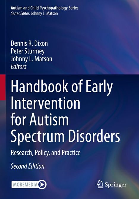 Titel: "Handbook of Early Intervention for Autism Spectrum Disorders." Autoren: Dennis R. Dixon, Peter Sturmey, Johnny L. Matson.