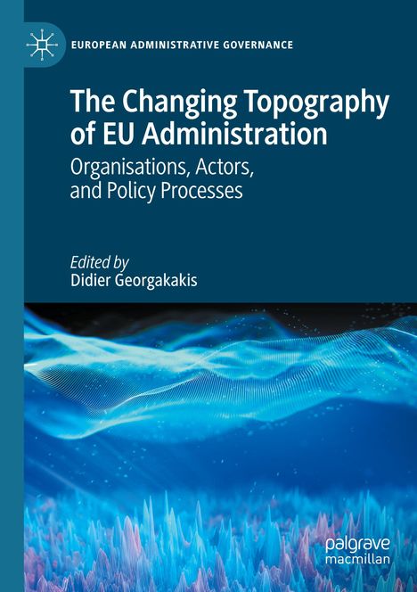 Titel: The Changing Topography of EU Administration. Blaue, wellenartige Grafik unten.